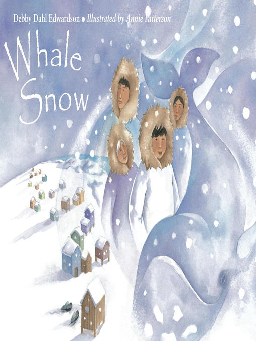 Title details for Whale Snow by Debby Dahl Edwardson - Available